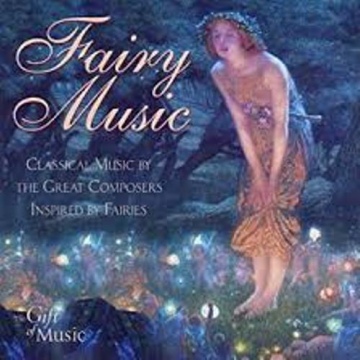 Fairy Music - Classical Music By The Great Composers Inspired By Faires (CD)